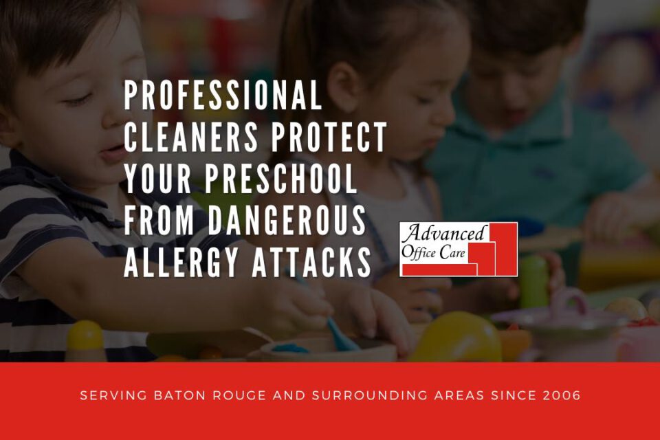Professional Cleaners Protect Your Preschool From Dangerous Allergy Attacks