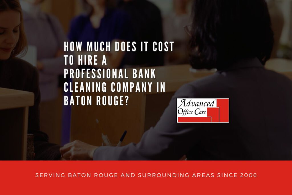 hire professional bank cleaning company baton rouge