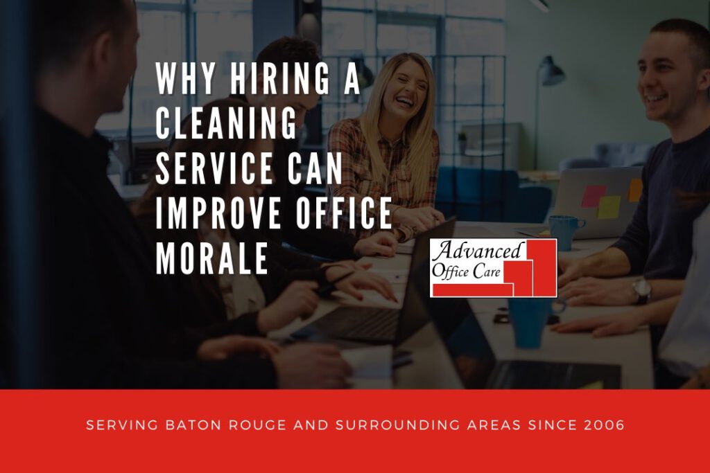 hiring professional baton rouge cleaning service boost office morale